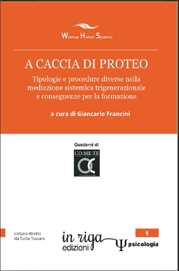 A caccia di Proteo. Tipologie e procedure diverse nella mediazione sistemica trigenerazionale e conseguenze per la formazione