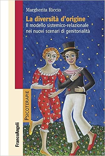La diversità d’origine. Il modello sistemico-relazionale nei nuovi scenari di genitorialità