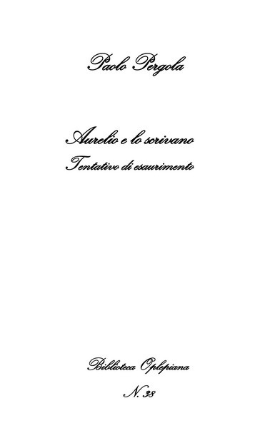 Paolo Pergola, Aurelio e lo scrivano: Tentativo di esaurimento - Copertina flessibile