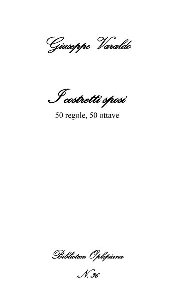 Giuseppe Varaldo, I costretti sposi: 50 regole, 50 ottave - Copertina flessibile