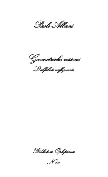 Paolo Albani, Geometriche visioni: L'alfabeto raffigurato - Copertina flessibile