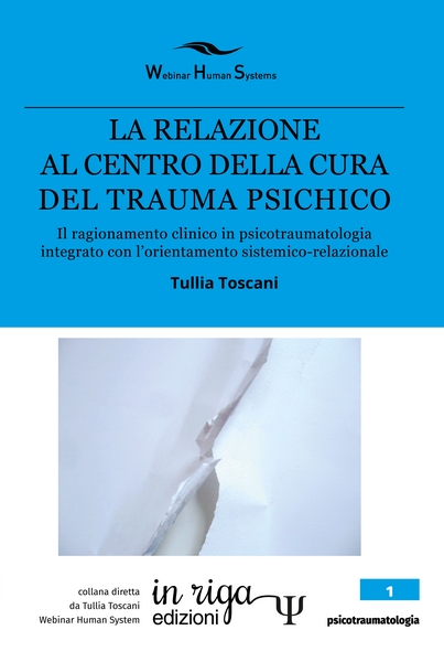 Tullia Toscani, La relazione al centro della cura del trauma psichico