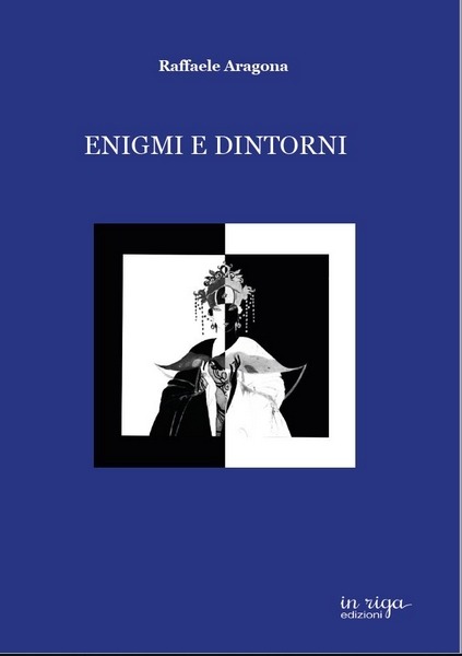 Raffaele Aragona, Enigmi e dintorni- Più opzioni