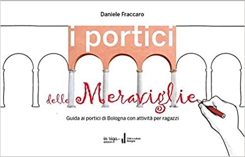 Daniele Fraccaro, I portici delle meraviglie - Copertina flessibile
