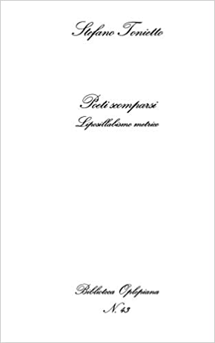 Stefano Tonietto, Poeti scomparsi: Liposillabismo metrico - Copertina flessibile