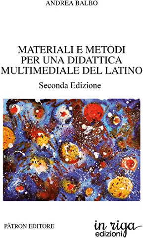 Andrea Balbo, Materiali e metodi per una didattica multimediale del latino: Seconda edizione  - Ebook in formato Kindle