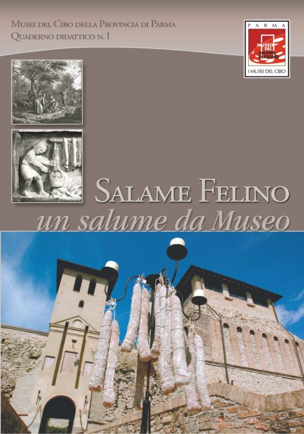 Musei del Cibo della provincia di Parma, Salame felino. Un salume da museo. Quaderno didattico n. 1