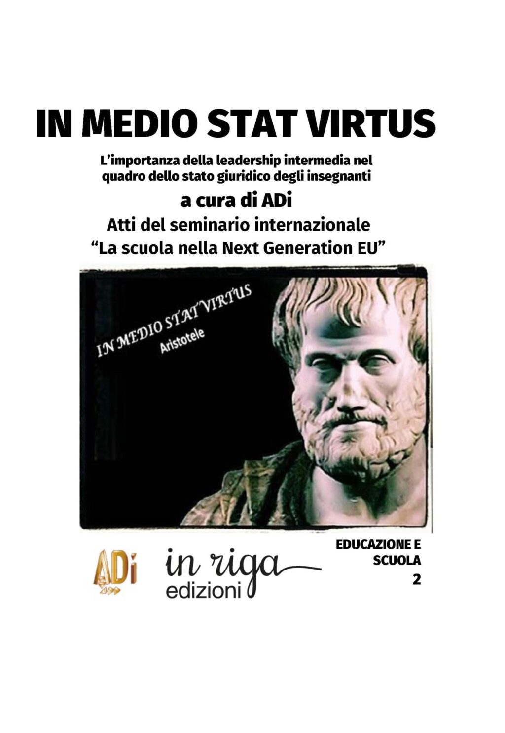 Associazione Docenti e Dirigenti Scolastici Italiani - In medio stat virtus. L’importanza della leadership intermedia nel quadro dello stato giuridico degli insegnanti