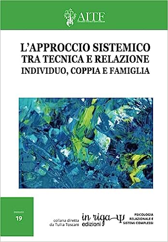 AITF • L’approccio sistemico tra tecnica e relazione. Individuo, Coppia e Famiglia