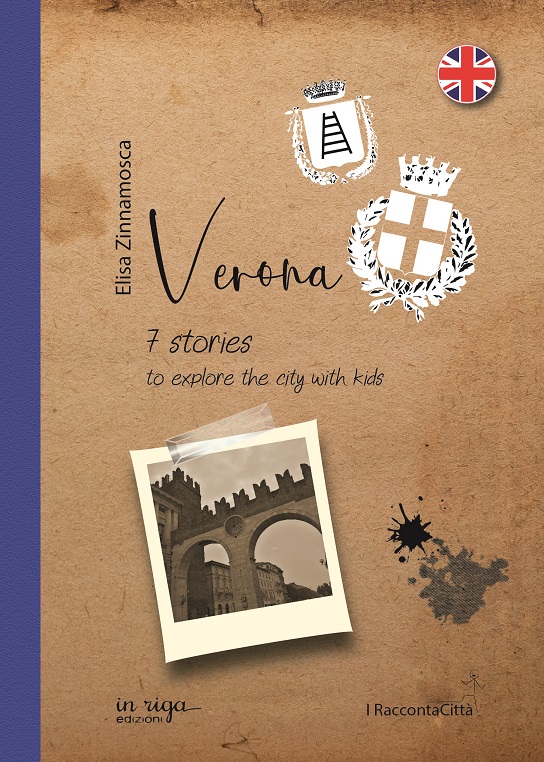 Elisa Zinnamosca - Verona. 7 stories to explore the city with kids
