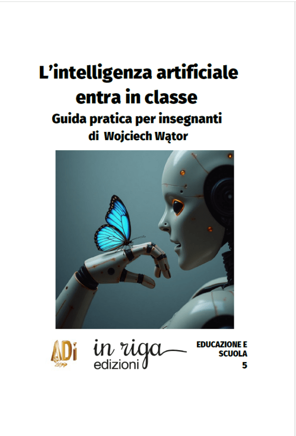 Wojciech Wątor - L’intelligenza artificiale entra in classe. Guida pratica per insegnanti