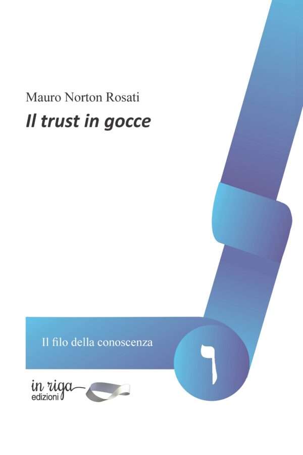 Mauro Rosati - Trust in gocce: Breve disamina di casi di studio. Con prefazione di Paolo Gila