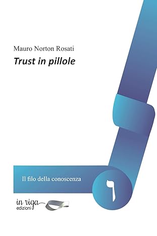 Mauro Rosati - Trust in pillole: Breve disamina di casi di studio. Con prefazione di Paolo Gila