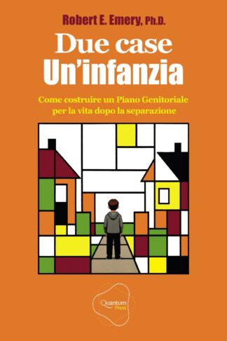 Copertina di Due case, un’infanzia di Robert E. Emery
